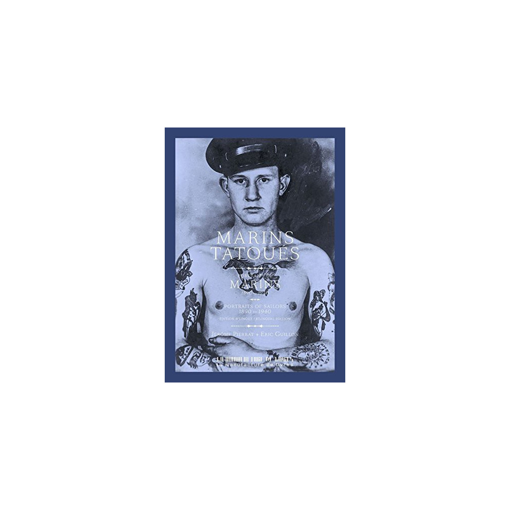 Marins Tatoués, Portraits de Marins, 1890 -1940 - Livre