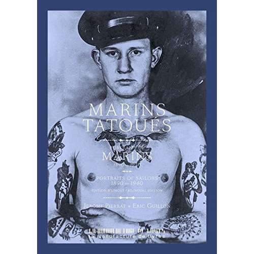Marins Tatoués, Portraits de Marins, 1890 -1940 - Livre