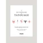 Le Dictionnaire du Tatouage, Guide complet - PYRAMYD éd